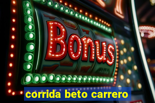 corrida beto carrero